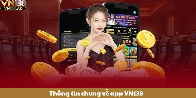 Tải App VN138 – Trải Nghiệm Cá Cược Đỉnh Cao Trên Điện Thoại 2 Thông tin chung về app VN138